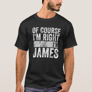Der Personalisierte Name, ich habe recht, ich bin T-Shirt