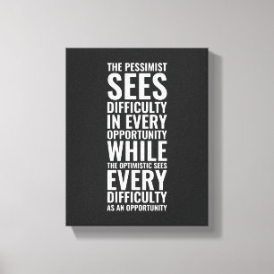 Der Pessimist sieht Schwierigkeiten Inspiration Leinwanddruck