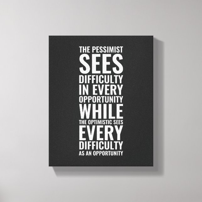 Der Pessimist sieht Schwierigkeiten | Inspiration Leinwanddruck (Vorderseite)