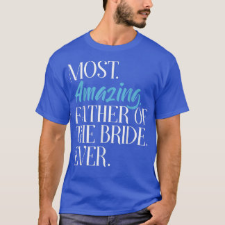 Der Phantastischste Vater der Braut je Brautparty T-Shirt