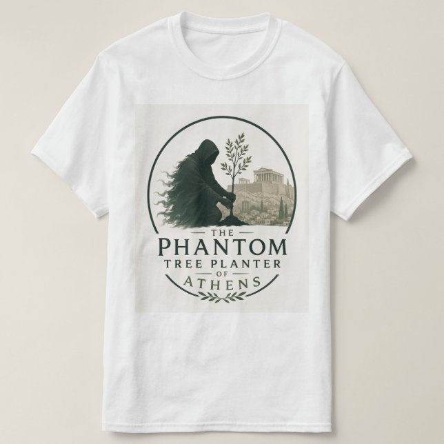 Der Phantom-Baum-Pflanzer von Athen T-Shirt (Design vorne)