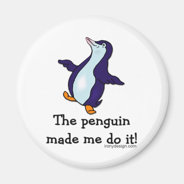 Der Pinguin hat mich dazu gebracht, es zu tun! Magnet (Vorne)