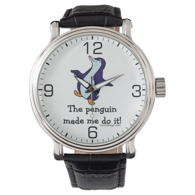 Der Pinguin ließ mich es tun! Armbanduhr (Vorderseite)