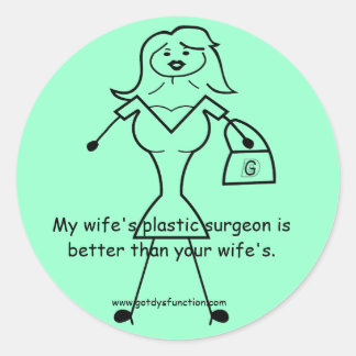 Der plastische Chirurg meiner Ehefrau ist besser a Runder Aufkleber