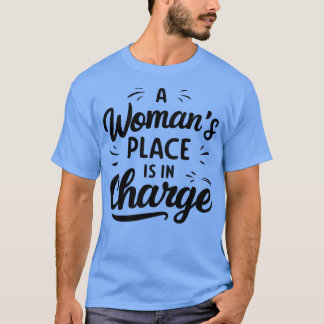Der Platz einer Frau ist an der Macht 3 T-Shirt