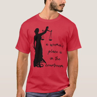 Der Platz einer Frau ist im Gerichtssaal T-Shirt