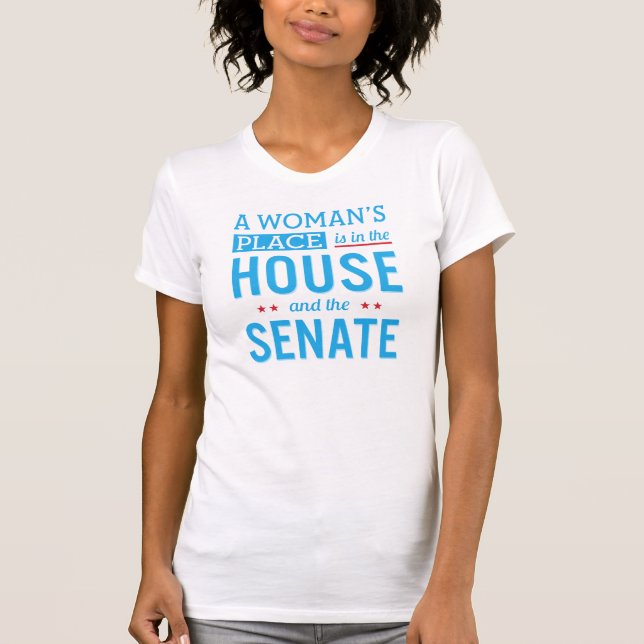 Der Platz einer Frau ist im Haus und im Senat T-Shirt (Vorderseite)