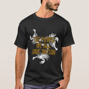 Der Power, den wir alle in uns haben T-Shirt
