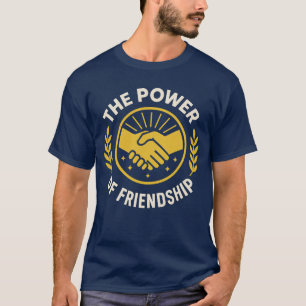 DER POWER DER FREUNDSCHAFT T-Shirt