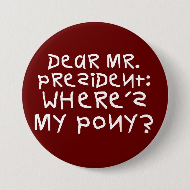 Der Präsident versprach mir ein Pony Button (Vorderseite)