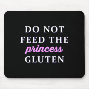 Der Prinzessin keinen Gluten geben Mousepad