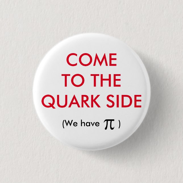 Der Quark Side T - Shirt Button (Vorderseite)