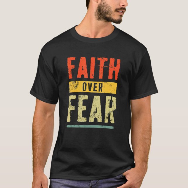 Der Retro-Glaube über Angst Christlich T-Shirt (Vorderseite)
