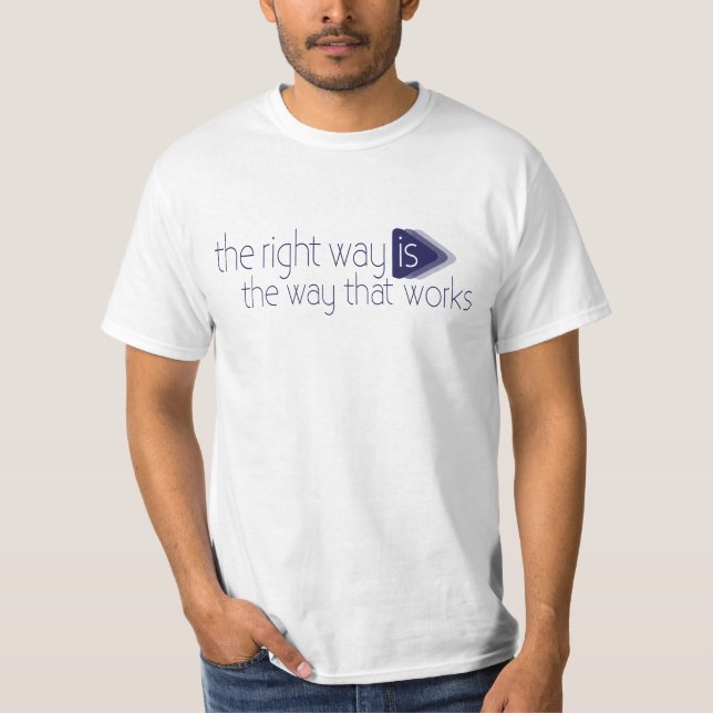 Der richtige Weg ist die Art, wie Slogan-T - Shirt (Vorderseite)