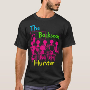 Der Rücksitzjäger T-Shirt