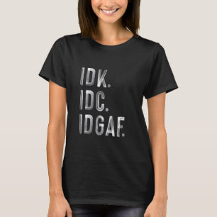 Der Rude Antisocial Acronym Collectors Club - IDK T-Shirt