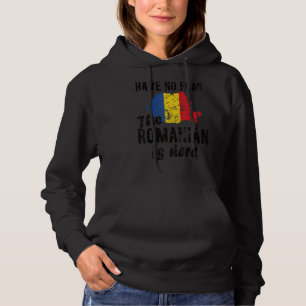 Der Rumäne ist hier und Rumänien Flaggen rumänisch Hoodie