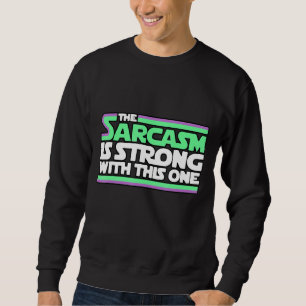 Der Sarcasm ist stark mit diesem einen lustigen 1 Sweatshirt