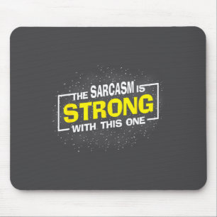 Der Sarkasmus ist stark bei diesem hier, Sarkastis Mousepad