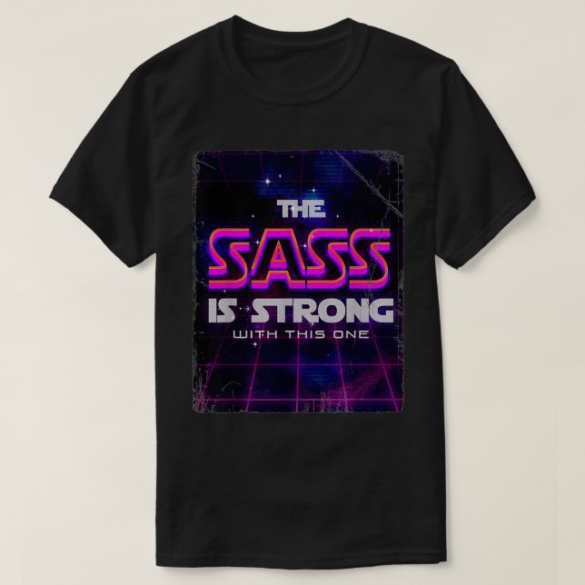 Der Sass ist stark mit dem ist eins T-Shirt (Design vorne)