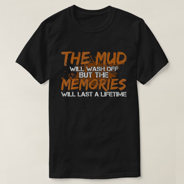 Der Schlamm löscht Erinnerungen ab, die bei T-Shirt (Design vorne)