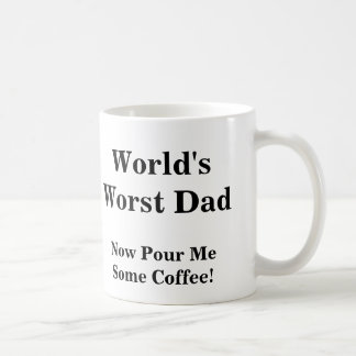 Der schlechteste Vater der Welt, gießen mich jetzt Kaffeetasse
