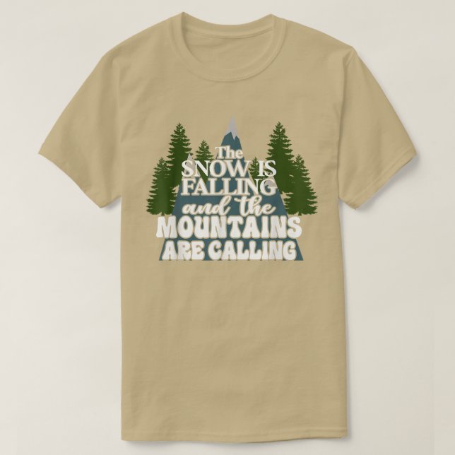 Der Schnee fällt und die Berge rufen T-Shirt (Design vorne)