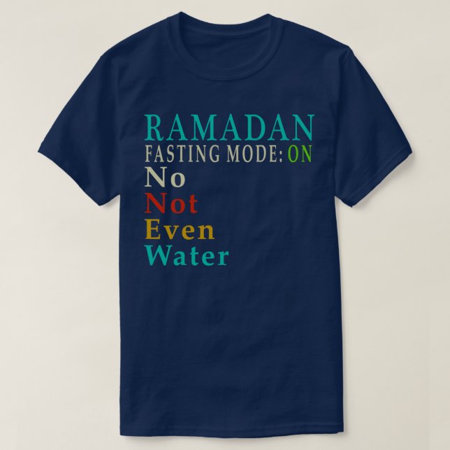 Der Schnellmodus Ramadan ist nicht einmal Wasser f T-Shirt (Design vorne)