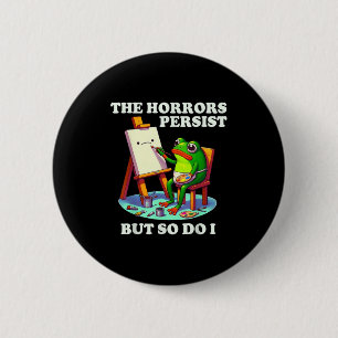 Der Schrecken bleibt, aber ich auch Frosch  Button
