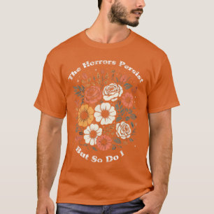 Der Schrecken bleibt, aber ich auch Humor Lustige T-Shirt