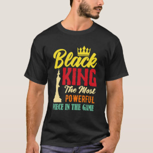 Der schwarze König ist das mächtigste Stück in der T-Shirt