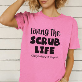 Der Scrub Life Respiratory Therapist T-Shirt