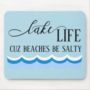 Der See Life Cuz Strände von Salty Funny Mousepad