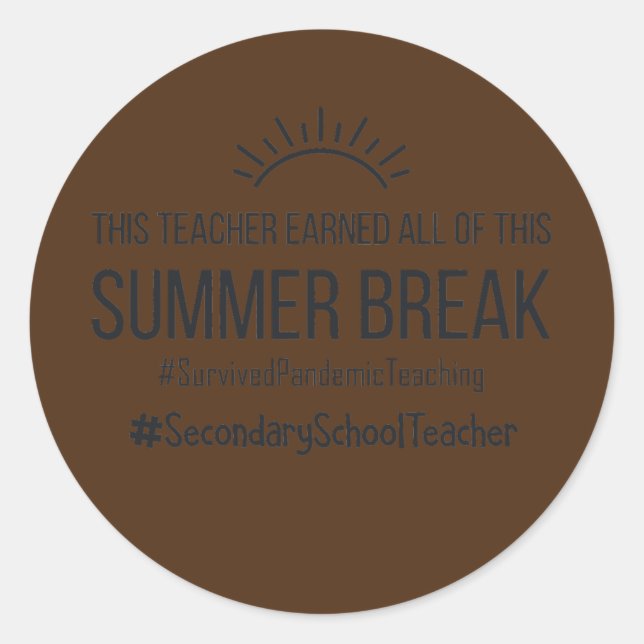 Der Sekundarschullehrer hat all das verdient Runder Aufkleber (Vorderseite)