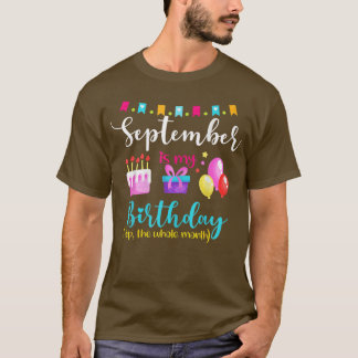 Der September ist mein Geburtstag im ganzen Monat. T-Shirt