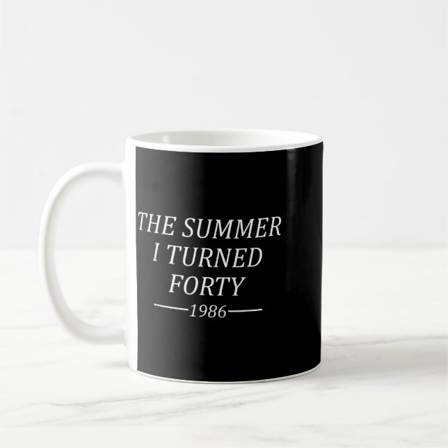 Der Sommer, in dem ich Vierzig wurde 40. Geburtsta Kaffeetasse (Links)
