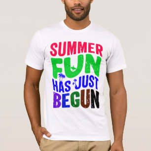 Der Sommerspass hat gerade begonnen T-Shirt