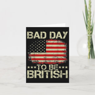 Der sonnige 4. Juli Shirt Bad Day zu sein Britisch Karte