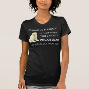 Der sonnige Polar Bär ist immer Ihr Selbstbär. T-Shirt