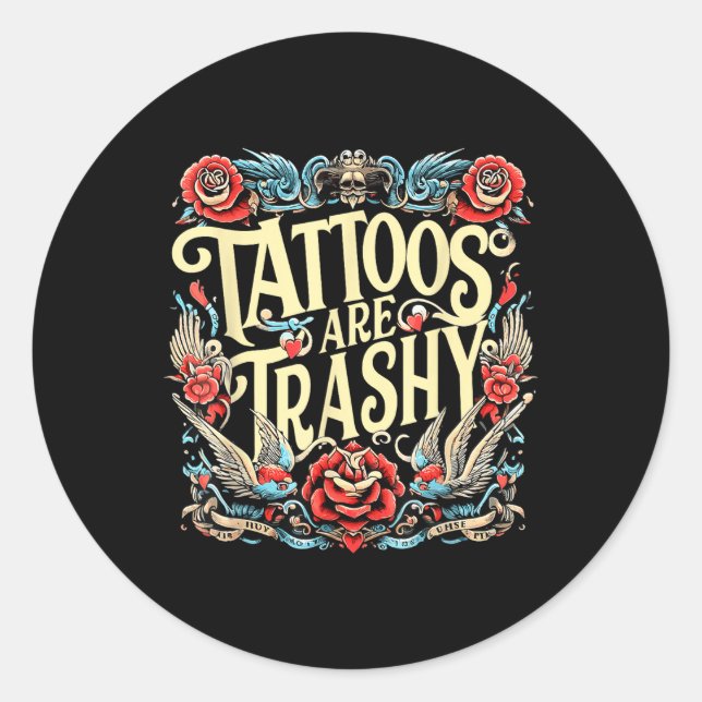 Der sonnige Spaß Tattoo Artist Tattoos sind Trashy Runder Aufkleber (Vorderseite)