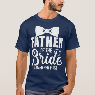 Der sonnige Vater der Braut, den ich ihr erstes Ho T-Shirt
