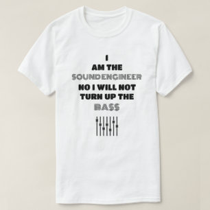 Der Sound Engineer ist immer die richtige Lichtvor T-Shirt