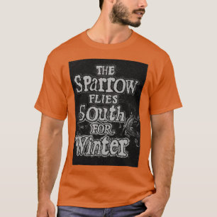 Der Sparrow fliegt nach Süden wegen der Winterschn T-Shirt