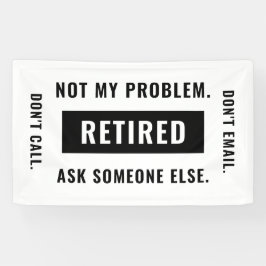 Der Spaß der Funny Retirement Gag nicht mein Probl Banner