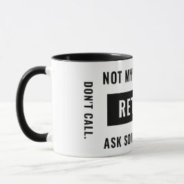 Der Spaß der Funny Retirement Gag nicht mein Probl Tasse