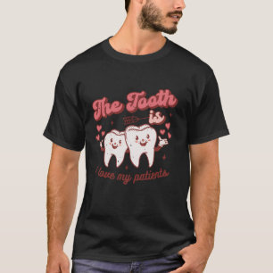 Der Stand ist, dass ich meine Patienten Liebe Zahn T-Shirt