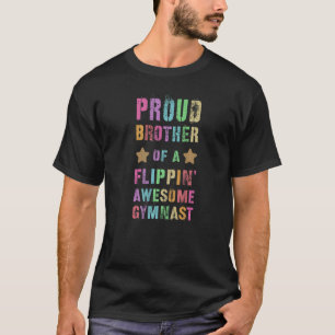 Der stolze Bruder eines Flippin' Phantastische Gym T-Shirt