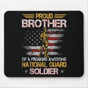 Der stolze Bruder von Soldaten der Nationalgarde D Mousepad