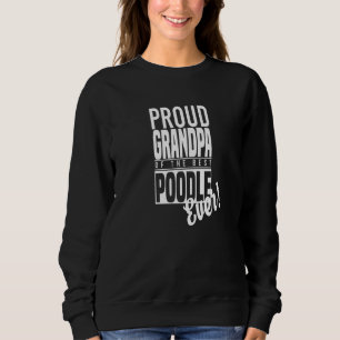 Der stolze Opa des besten Poodle-Ever-Spielzeugpup Sweatshirt