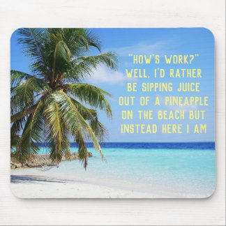 Der Strand ist besser als Arbeits-Mausunterlage Mousepad